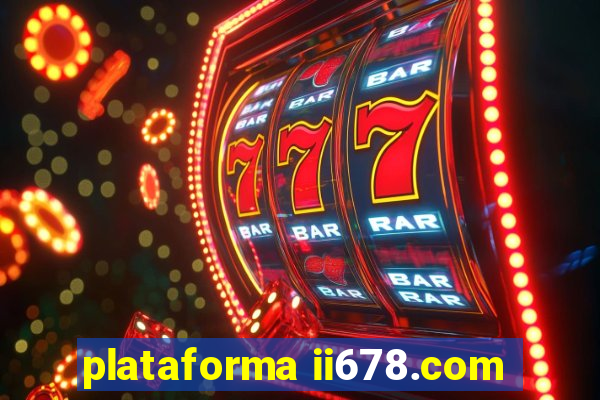 plataforma ii678.com